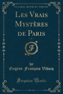 Les Vrais Mysteres de Paris, Vol. 9 (Classic Reprint)