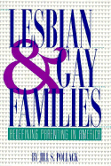 Lesbian and Gay Families: Redefining Parenting in America - Pollack, Jill S