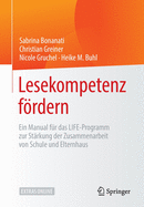 Lesekompetenz Frdern: Ein Manual Fr Das Life-Programm Zur Strkung Der Zusammenarbeit Von Schule Und Elternhaus