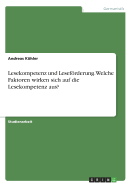 Lesekompetenz und Lesefrderung. Welche Faktoren wirken sich auf die Lesekompetenz aus?