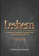 Leshem: A Selection of Hashkofic Teachings From the Leshem Shevo v'Achlamah, Volume 2