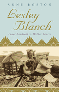 Lesley Blanch: Inner Landscapes, Wilder Shores