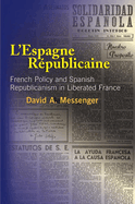 L'Espagne Republicaine: French Policy and Spanish Republicanism in Liberated France