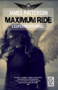 L'Esperimento Angel. Maximum Ride
