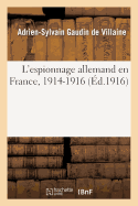 L'Espionnage Allemand En France, 1914-1916