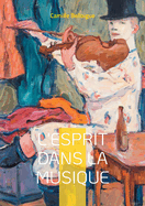 L'esprit dans la musique: Exploration des dimensions spirituelles et ?motionnelles de la musique ? travers les ?ges