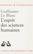L'Esprit Des Sciences Humaines - Blanc, Guillaume Le