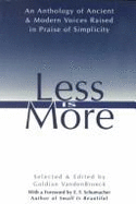 Less is More: The Art of Voluntary Poverty an Anthology of Ancient and Modern Voices Raised - VandenBroeck, Goldian (Editor), and Schumacher, E F (Foreword by)