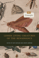 Lesser Living Creatures of the Renaissance: Volume 2, Concepts