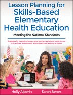 Lesson Planning for Skills-Based Elementary Health Education: Meeting the National Standards