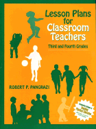 Lesson Plans for Classroom Teachers: Third and Fourth Grades - Pangrazi, Robert P