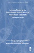 Lesson Study with Mathematics and Science Preservice Teachers: Finding the Form