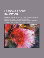 Lessons about Salvation; From the Life and Words of the Lord Jesus. Being a Second Series of Plantation Sermons