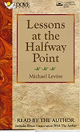 Lessons at the Halfway Point - Levine, Michael (Read by)