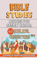 Lessons for Sunday School: 62 Biblical Characters