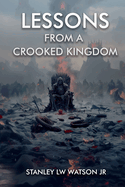 Lessons From A Crooked Kingdom