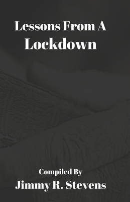 Lessons From A Lockdown - Stevens, Jimmy R