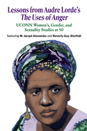 Lessons From Audre Lorde's The Uses Of Anger: UCONN Women's, Gender and Sexuality Studies at 50