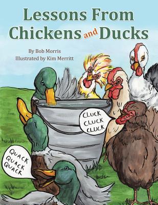 Lessons From Chickens and Ducks - Morris, Bob