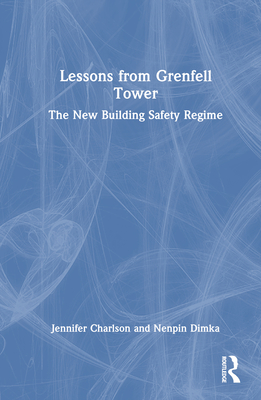 Lessons from Grenfell Tower: The New Building Safety Regime - Charlson, Jennifer, and Dimka, Nenpin