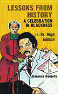 Lessons from History, JR.-Sr. High Edition: A Celebration in Blackness - Kunjufu, Jawanza, Dr.