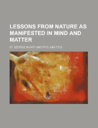 Lessons from Nature: As Manifested in Mind and Matter