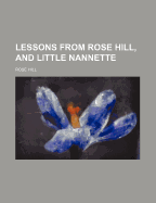 Lessons from Rose Hill, and Little Nannette