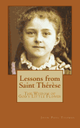 Lessons from Saint Therese: The Wisdom of God's Little Flower