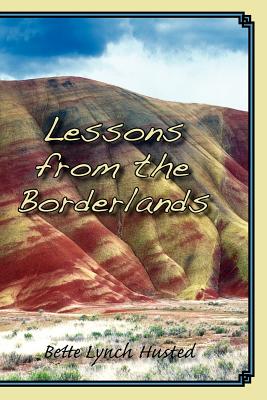 Lessons from the Borderlands - Husted, Bette Lynch