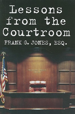Lessons from the Courtroom - Jones, Frank G