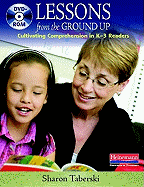 Lessons from the Ground Up (DVD): Cultivating Comprehension in K-3 Readers