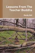 Lessons from the Teacher Buddha