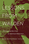 Lessons from "Walden": Thoreau and the Crisis of American Democracy