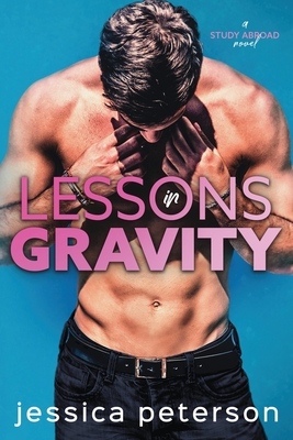 Lessons in Gravity: A Rockstar Romance - Peterson, Jessica