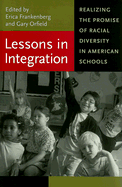 Lessons in Integration: Realizing the Promise of Racial Diversity in American Schools - Frankenberg, Erica (Editor), and McClain, Paula D (Editor), and Orfield, Gary (Editor)