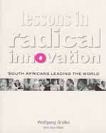 Lessons in Radical Innovation: South Africans Leading the World