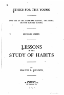 Lessons in the study of habits