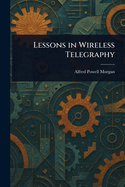 Lessons in Wireless Telegraphy