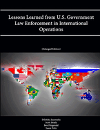 Lessons Learned from U.S. Government Law Enforcement in International Operations