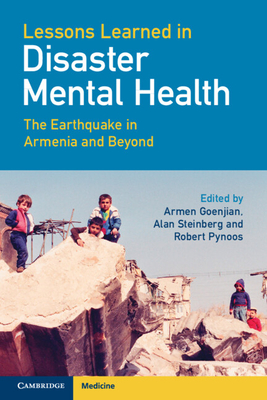 Lessons Learned in Disaster Mental Health: The Earthquake in Armenia and Beyond - Goenjian, Armen (Editor), and Steinberg, Alan (Editor), and Pynoos, Robert (Editor)