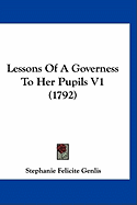 Lessons Of A Governess To Her Pupils V1 (1792)