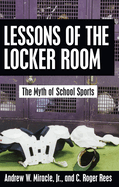 Lessons of the Locker Room: The Myth of School Sports