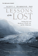Lessons of the Lost: Finding Hope and Resilience in Work, Life, and the Wilderness