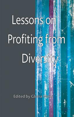 Lessons on Profiting from Diversity - Moss, G. (Editor)