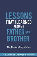 Lessons That I Learned From My Father and Brother: The Power of Mentoring