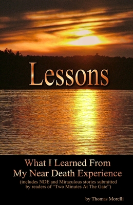 Lessons: What I Learned From My Near Death Experience - Morelli, Thomas Louis