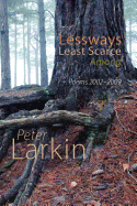 Lessways Least Scarce Among: Poems 2002-2009