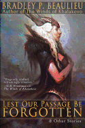 Lest Our Passage Be Forgotten & Other Stories