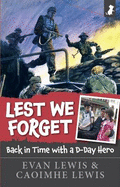 LEST WE FORGET: Back In Time With A D-Day Veteran