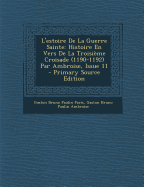 L'Estoire de La Guerre Sainte: Histoire En Vers de La Troisieme Croisade (1190-1192) Par Ambroise, Issue 11